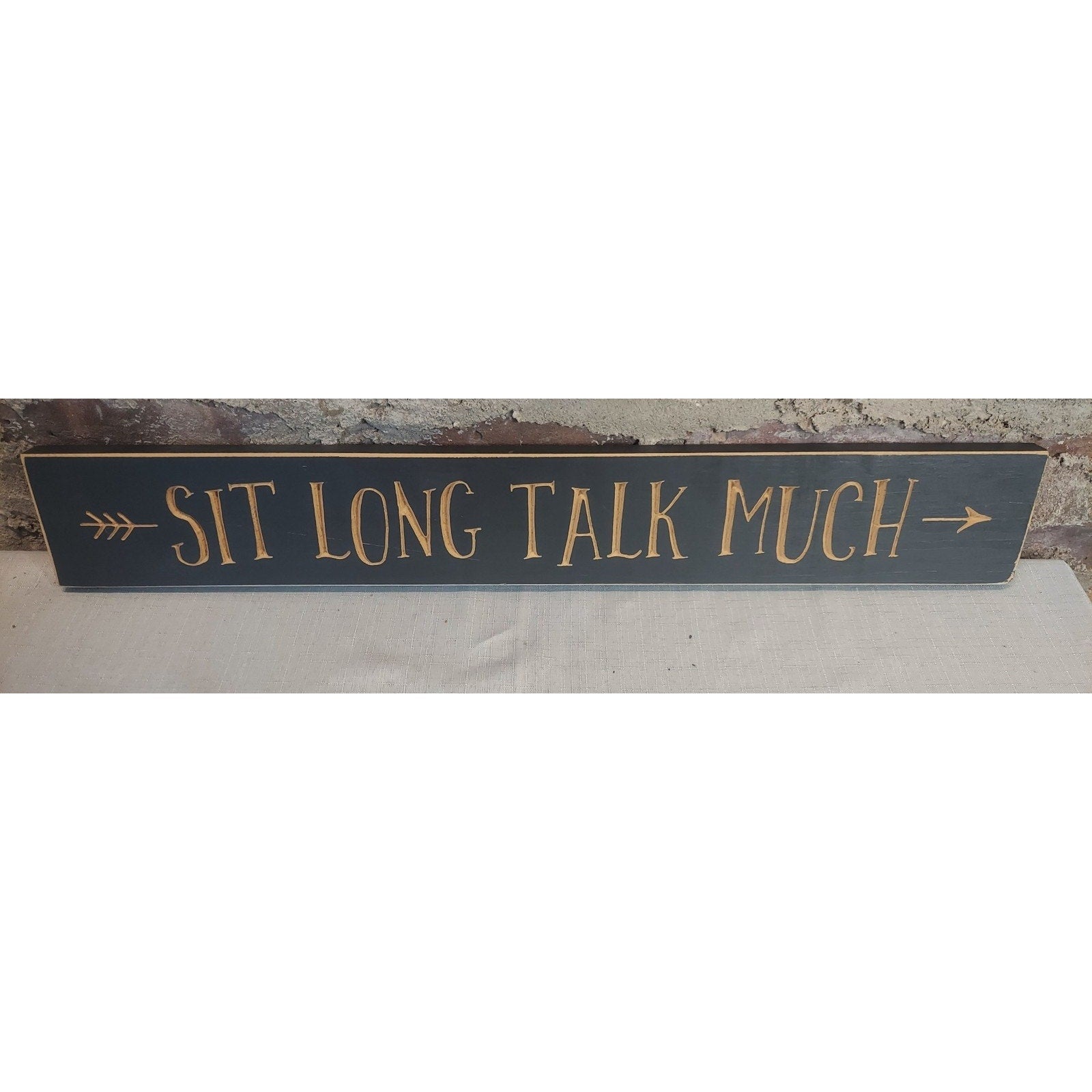 Sit Long Talk Much Wood Sign Rustic Farmhouse Wall Decor Quote Saying Black Tan