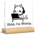 Cute Cat Shhh I'm Writing Desk Sign Acrylic Wood Base Funny Office Decor Gift